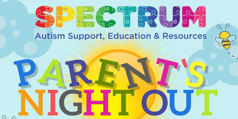Parent's Night Out At Spectrum Autism Support Center